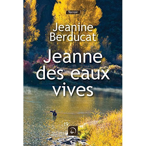 Jeanne des eaux vives [EDITION EN GROS CARACTERES
