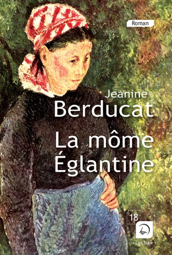 La Môme Eglantine [EDITION EN GROS CARACTERES
