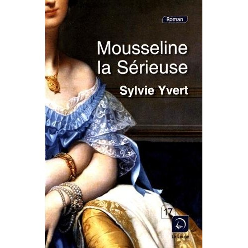 Mousseline la sérieuse [EDITION EN GROS CARACTERES