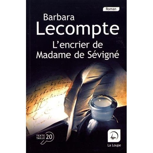 L'encrier de Madame de Sévigné [EDITION EN GROS CARACTERES