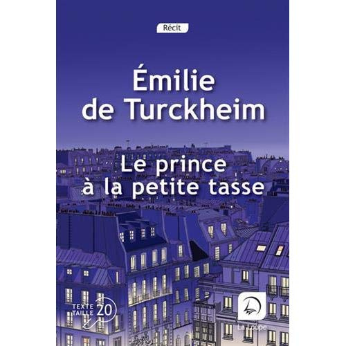 Le prince à la petite tasse [EDITION EN GROS CARACTERES