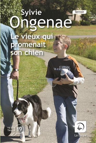 Le vieux qui promenait son chien [EDITION EN GROS CARACTERES