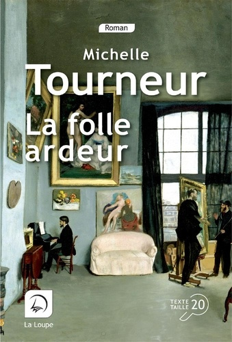 La folle ardeur [EDITION EN GROS CARACTERES
