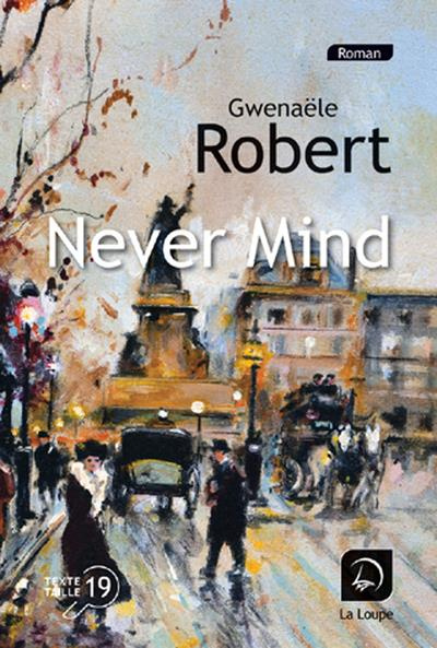 Never Mind [EDITION EN GROS CARACTERES