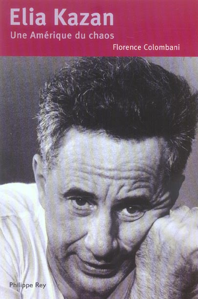 Elia Kazan. Une Amérique du chaos