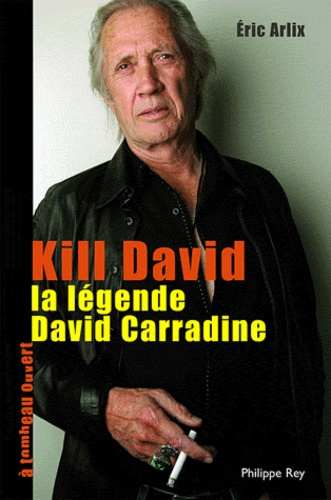 Kill David. La légende de David Carradin