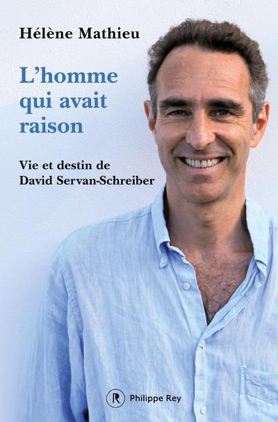 L'homme qui avait raison. Vie et destin de David Servand-Schreiber