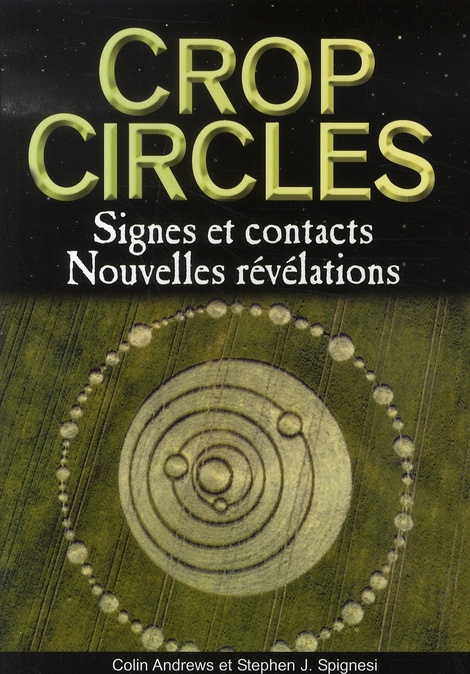 Crop circles. Signes et Contacts