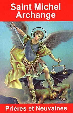 Saint Michel Archange. Prières et neuvaines