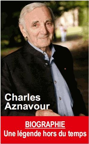Charles Aznavour. Une légende hors du temps