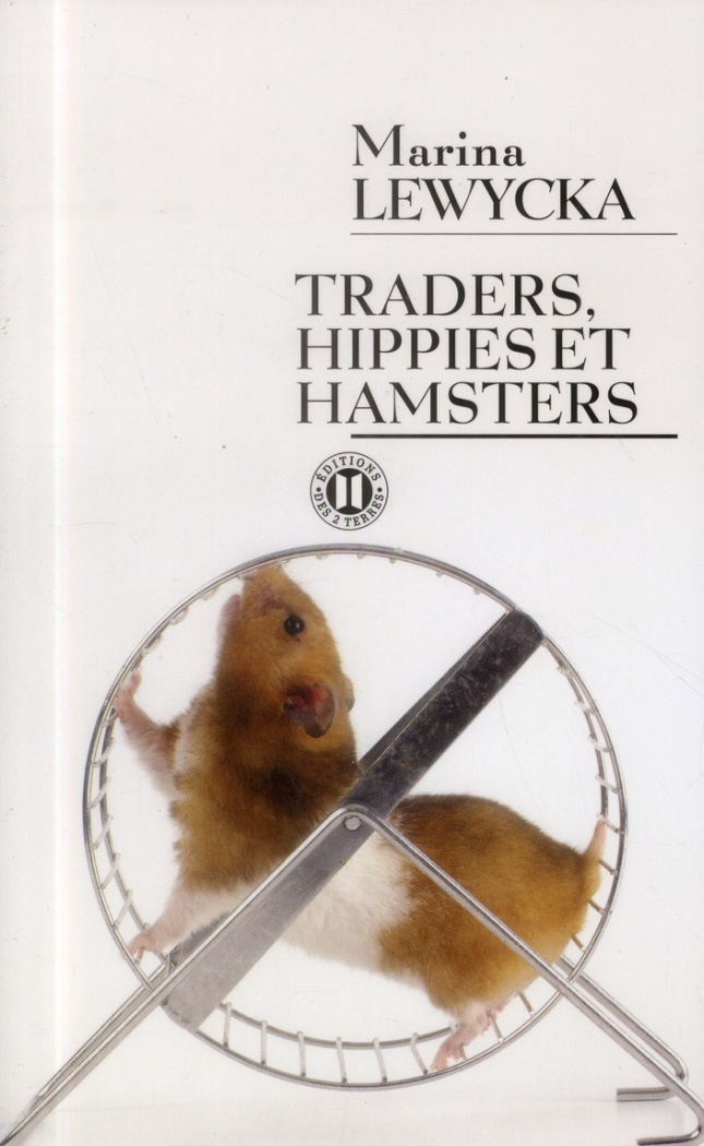 Traders, hippies et hamsters