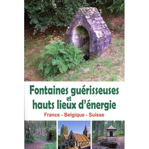 Fontaines guérisseuses et hauts lieux d'énergie