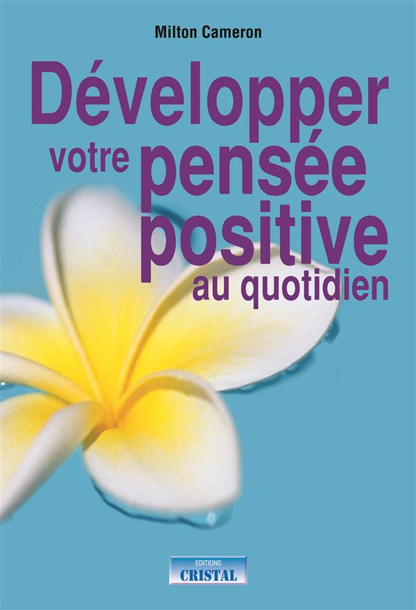 Développez votre pensée positive au quotidien