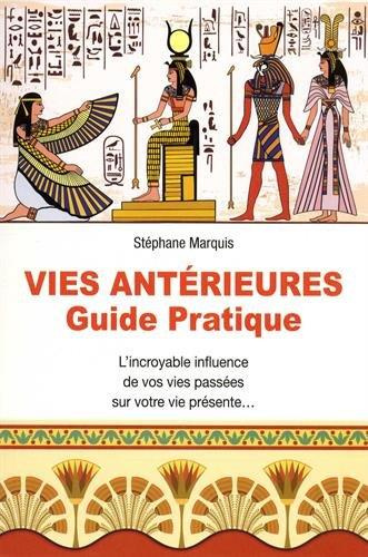 Vies antérieures. Guide pratique