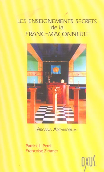 Les enseignements secrets de la Franc-Maçonnerie. Arcana Arcanorum