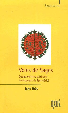 Voies de Sages. Douze maîtres spirituels témoignent de leur vérité