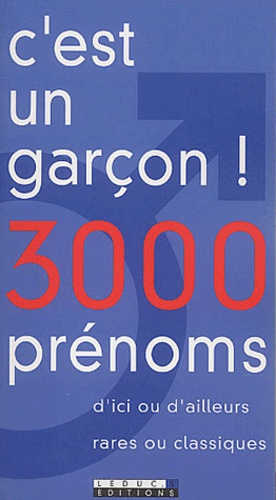 C'est un garçon ! 3 000 prénoms