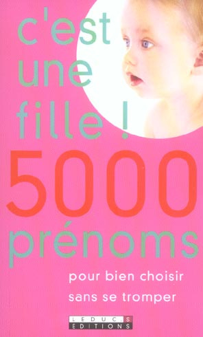 C'est une fille ! 5000 prénoms