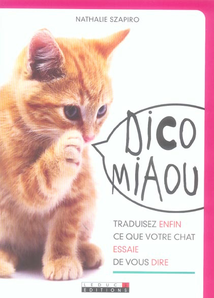 Dico Miaou. Traduisez enfin ce que votre chat essaie de vous dire