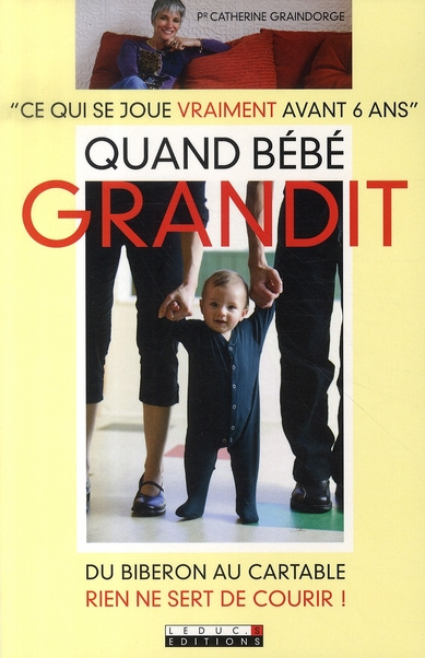 Quand bébé grandit. "Ce qui se joue vraiment avant 6 ans"