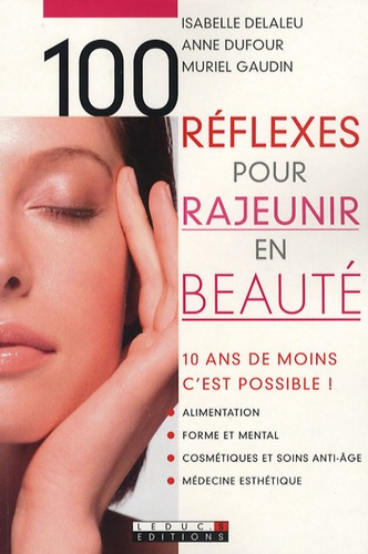 100 Réflexes pour rajeunir en beauté