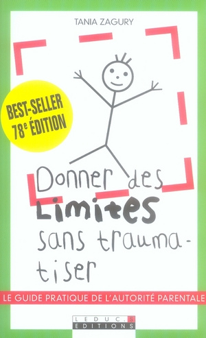 Donner des limites sans traumatiser. 78e édition