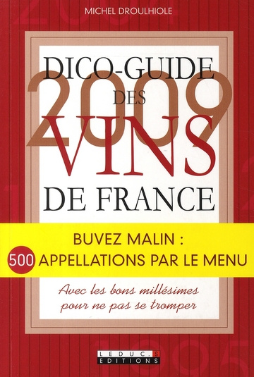 Dico-guide des vins de France. Edition 2009