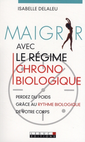 Maigrir avec le régime chrono biologique