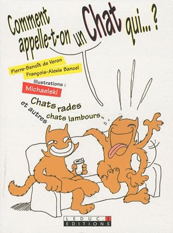 Comment appelle-t-on un chat qui... ?