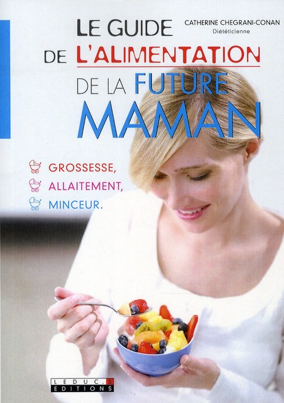 Le guide de l'alimentation de la future maman