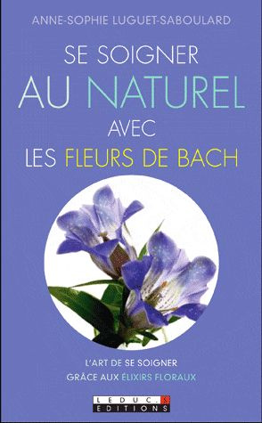 Se soigner au naturel avec les fleurs de Bach