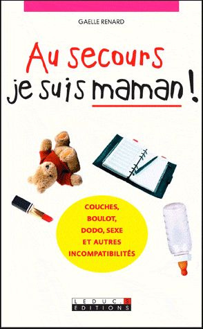 Au secours je suis une maman !