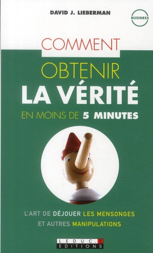 Comment obtenir la vérité en moins de 5 minutes