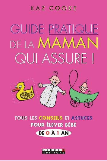 Guide pratique de la maman qui assure