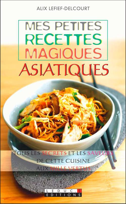 Mes petites recettes magiques asiatiques