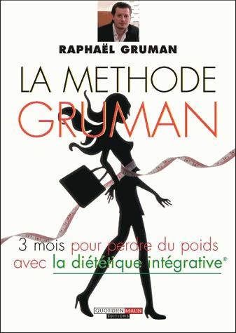 La méthode Gruman. 3 mois pour perdre du poids avec la Diététique Intégrative