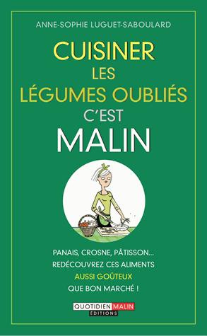 Cuisiner les légumes oubliés c'est malin
