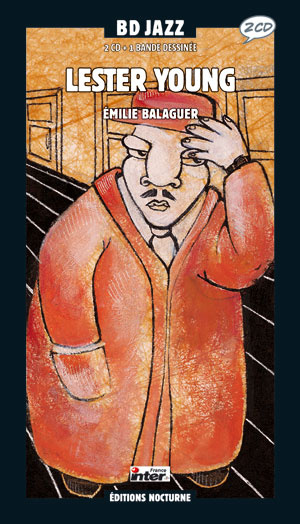 Lester Young. Avec 2 CD audio