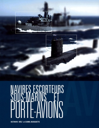 Navires escorteurs, sous-marins et porte-avions