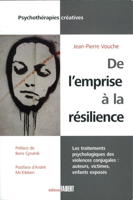 De l'emprise à la résilience. Les traitements psychologiques des violences conjugales : auteurs, vic