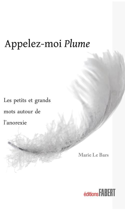 Appelez-moi plume : les petits et grands mots autour de l'anorexie