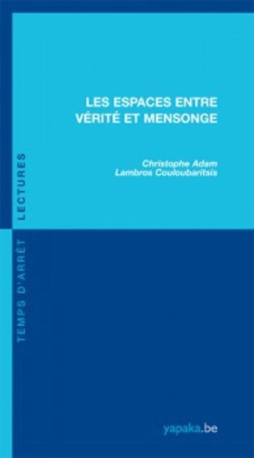 Les espaces entre vérité et mensonge