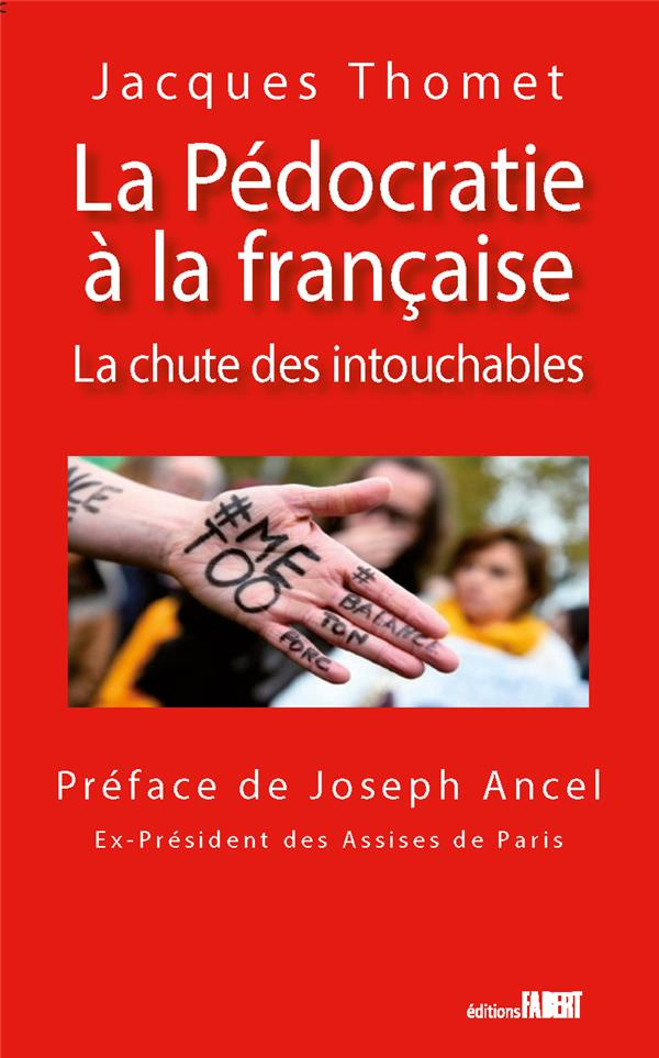 La pédocratie à la française. La chute des intouchables