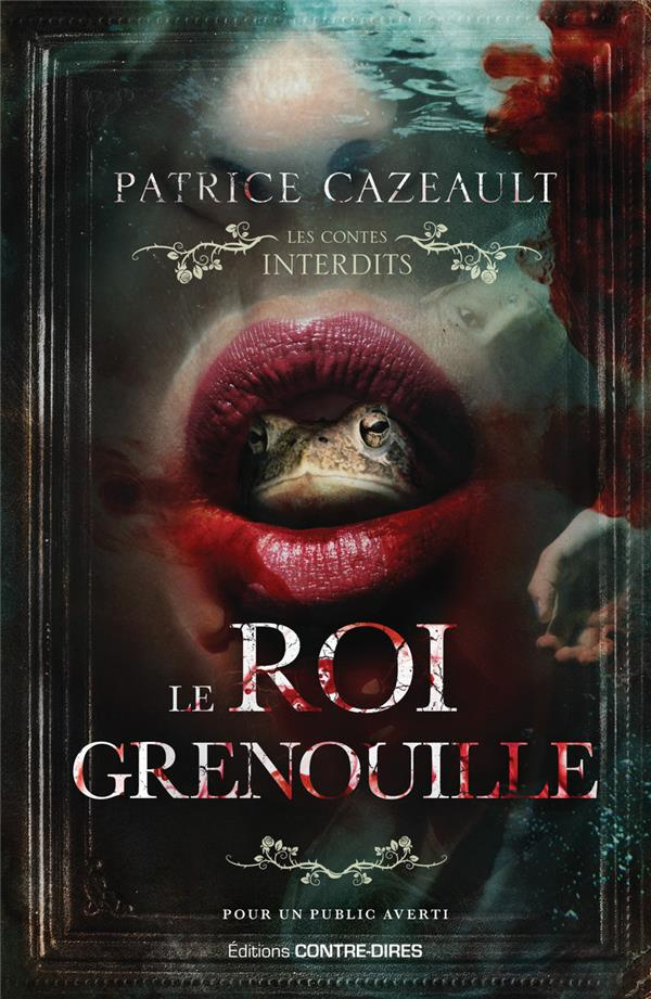 le Roi Grenouille / Les contes interdits