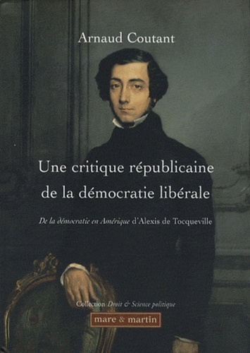 Une critique républicaine de la démocratie libérale. De la démocratie en Amérique d'Alexis de Tocque
