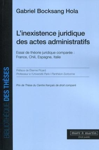 L'inexistence juridique des actes administratifs. Essai de théorie juridique comparée : France, Chil