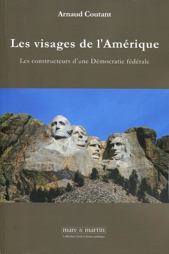 Les visages de l'Amérique. Les constructeurs d'une démocratie fédérale