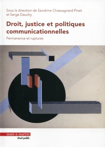 Droit, justice et politiques communicationnelles. Permanence et ruptures