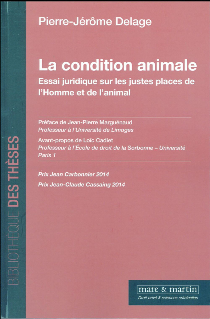 La condition animale. Essai juridique sur les justes places de l'Homme et de l'animal