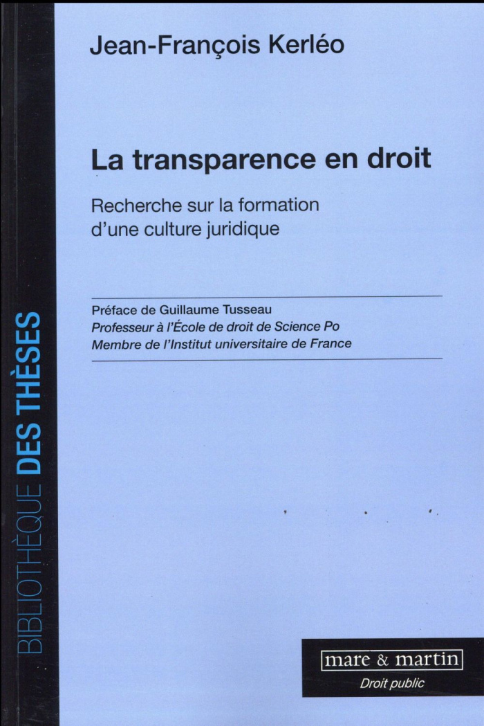 La transparence en droit. Recherche sur la formation d'une culture juridique